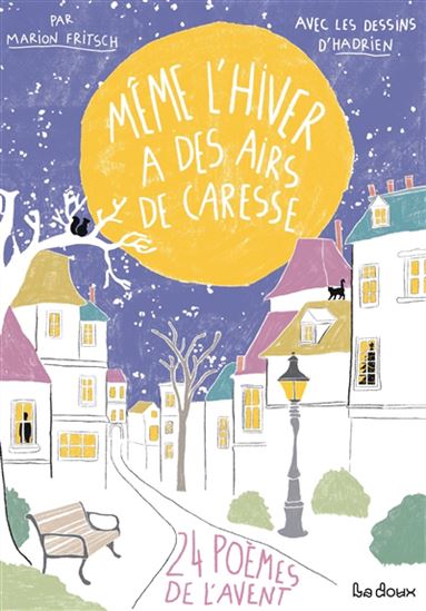 Même l&#39;hiver a des airs de caresse : 24 poèmes de l&#39;Avent - MARION FRITSCH - HADRIEN