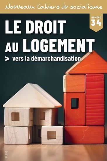 Nouveaux cahiers du socialisme #34 Le Droit au logement : vers la démarchandisation - COLLECTIF