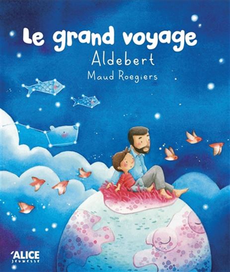 Le Grand voyage - ALDEBERT - MAUD ROEGIERS
