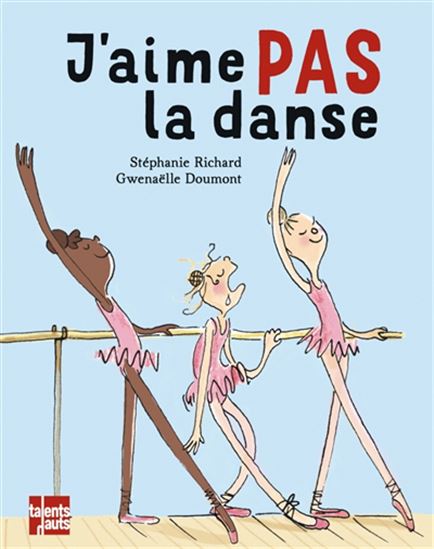 J&#39;aime pas la danse N. éd. - STÉPHANIE RICHARD - GWENAËLLE DOUMONT