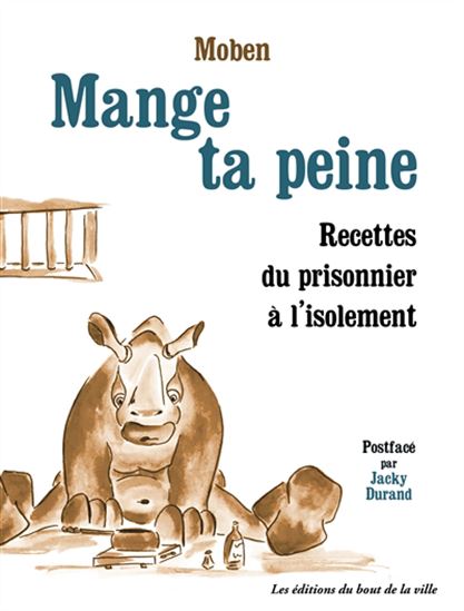 Mange ta peine : recettes du prisonnier à l&#39;isolement - MOBEN