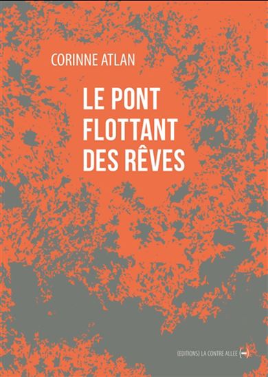 Le Pont flottant des rêves - CORINNE ATLAN