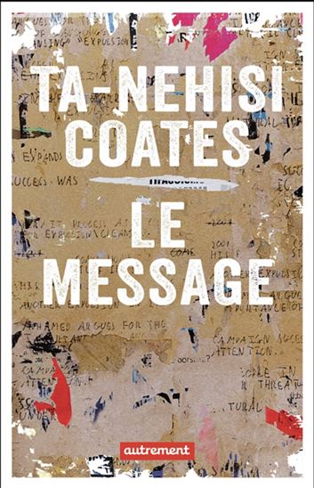 Le Message - TA-NEHISI COATES