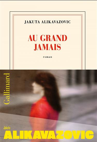 Au grand jamais - JAKUTA ALIKAVAZOVIC