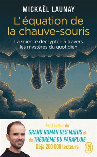 L&#39;Équation de la chauve-souris : la science décryptée à travers les mystères du quotidien - MICKAËL LAUNAY - CHLOÉ BOUCHAOUR