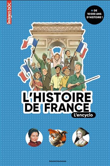 L&#39;Histoire de France, l&#39;encyclo N. éd. - CATHERINE LOIZEAU - ELISABETH DE LAMBILLY