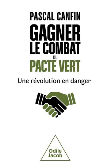 Gagner le combat du Pacte vert - PASCAL CANFIN