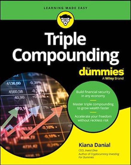 Triple Compounding For Dummies - KIANA DANIAL