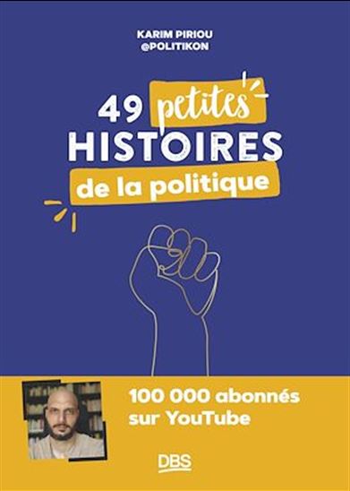 49 petites histoires de la politique avec Politikon - KARIM PIRIOU
