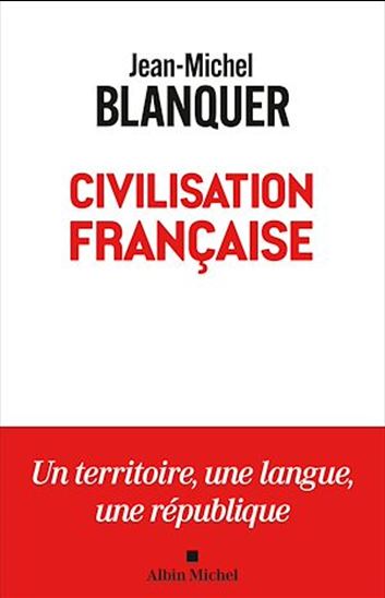 Civilisation française - JEAN-MICHEL BLANQUER