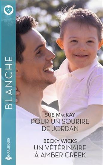 Pour un sourire de Jordan - Un vétérinaire à Amber Creek - SUE MCKAY - BECKY WICKS