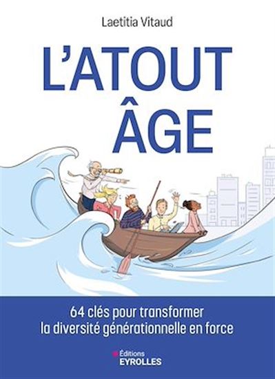 L&#39;Atout âge : 64 clés pour transformer la diversité générationnelle en force - LAETITIA VITAUD