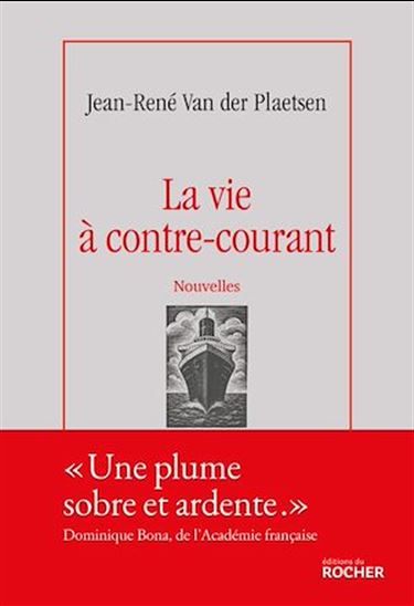 La vie à contre-courant - JEAN-RENÉ VAN DER PLAETSEN
