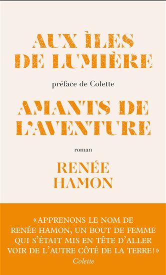 Aux îles de lumière : amants de l&#39;aventure - RENÉE HAMON