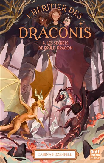 Les Secrets de Brûle-Dragon #04 N. éd. - CARINA ROZENFELD