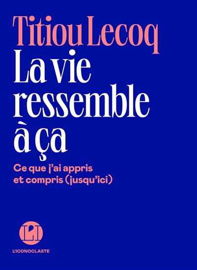 La Vie ressemble à ça - TITIOU LECOQ - MARIE DUBOIS