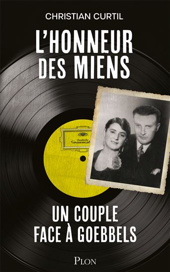 L&#39;Honneur des miens : un couple face à Goebbels - CHRISTIAN CURTIL