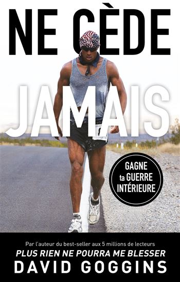 Ne cède jamais - DAVID GOGGINS