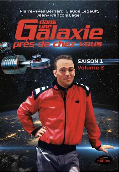 Dans une galaxie près de chez vous : les scénarios : Saison 1, Volume 2 - CLAUDE LEGAULT - PIERRE-YVES BERNARD