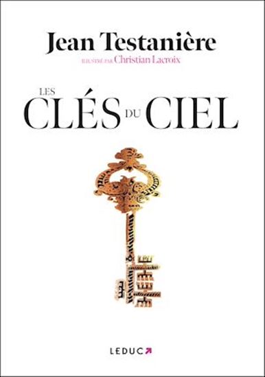 Les Clés du Ciel - JEAN TESTANIÈRE - CHRISTIAN LACROIX