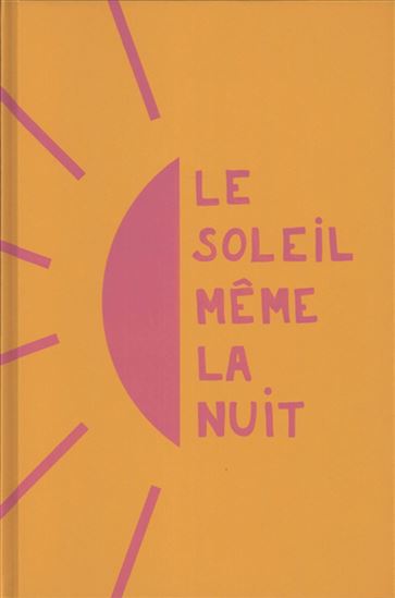 Le Soleil même la nuit : des histoires vraies, des paroles libérées - MARCO BARBON
