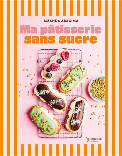 Ma pâtisserie sans sucre - AMANDA ABAGIMA