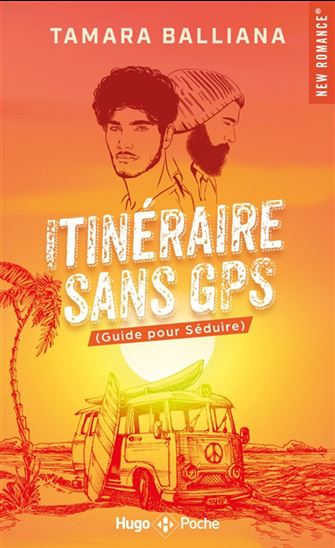 Itinéraire sans GPS (guide pour séduire) - TAMARA BALLIANA