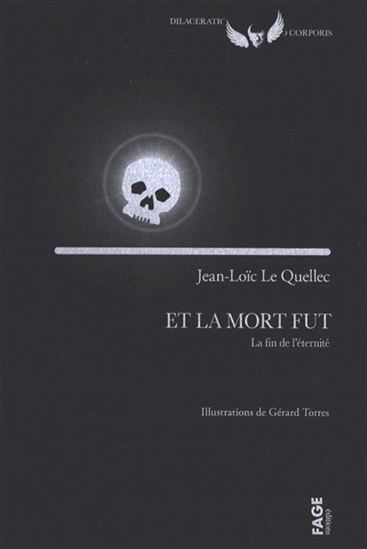 Et la mort fut : la fin de l&#39;éternité - JEAN-LOÏC LE QUELLEC - GÉRARD TORRES