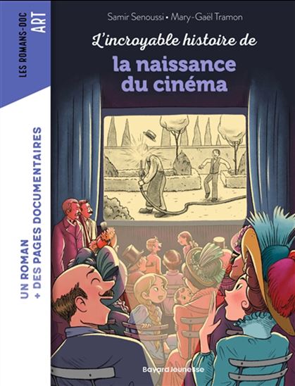 L'Incroyable histoire de la naissance du cinéma - SAMIR SENOUSSI - MARY-GAËL TRAMON
