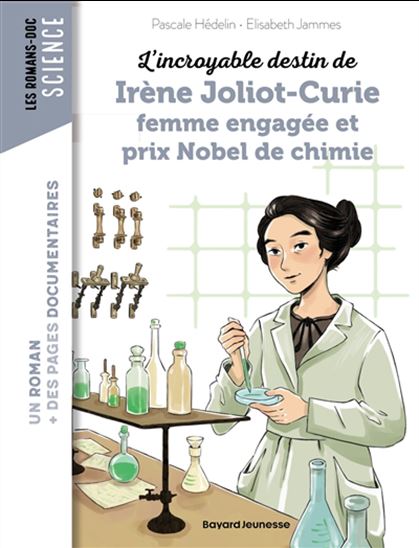 L'Incroyable destin de Irène Joliot Curie - PASCALE HÉDELIN - ELISABETH JAMMES