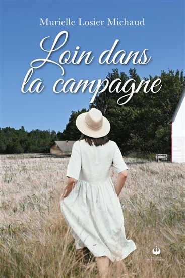 Loin dans la campagne - MURIELLE LOSIER MICHAUD