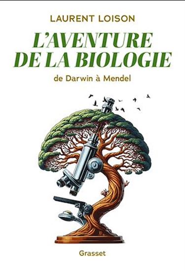 L'aventure de la biologie - LAURENT LOISON