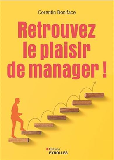 Retrouvez le plaisir de manager ! - CORENTIN BONIFACE