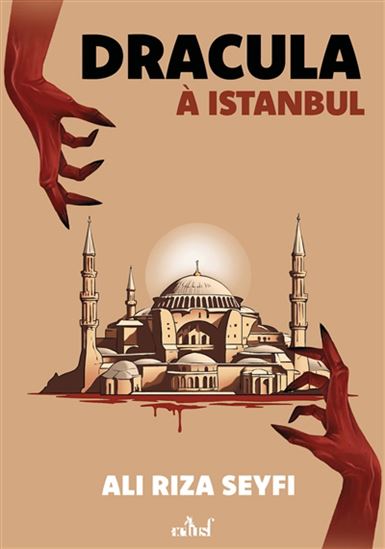 Dracula à Istanbul - ALI RIZA SEYFI