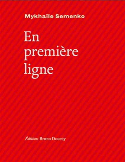 En première ligne - MYKHAÏLE SEMENKO