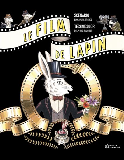 Le Film de Lapin - EMMANUEL TRÉDEZ - DELPHINE JACQUOT