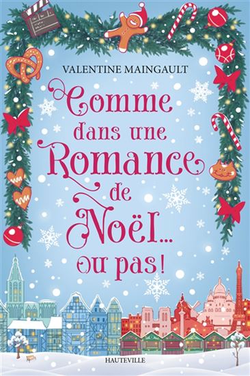 Comme dans une romance de Noël... ou pas ! - VALENTINE MAINGAULT