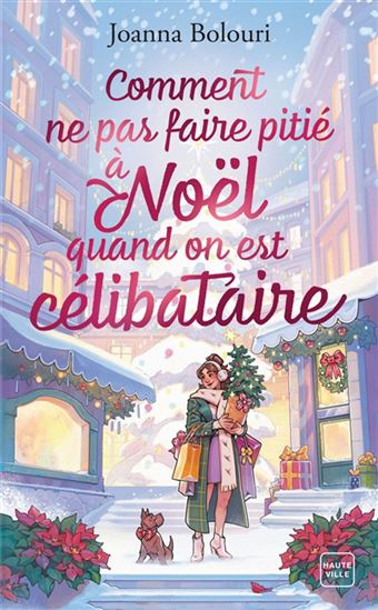 Comment ne pas faire pitié à Noël quand on est célibataire N. éd. - JOANNA BOLOURI