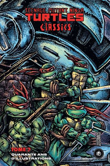 Teenage Mutant Ninja Turtles classics #07 40 ans d&#39;illustrations - COLLECTIF