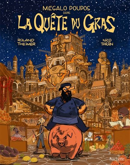 Mégalo Poupos dans la quête du gras - ROLAND THEIMER - NICOLAS TORAN