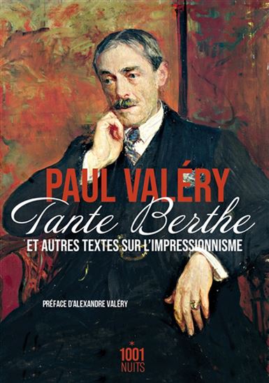Tante Berthe et autres textes sur l&#39;impressionnisme - PAUL VALÉRY