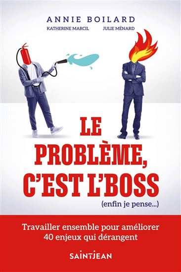 Le Problème, c&#39;est l&#39;boss (enfin je pense...) - ANNIE BOILARD