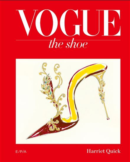 Vogue : the shoe - HARRIET QUICK