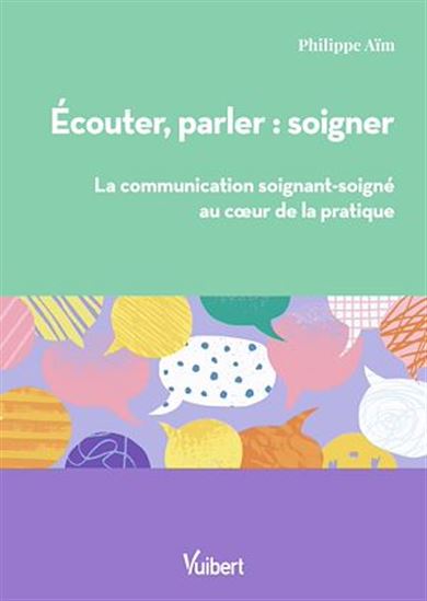 Écouter, parler : soigner - PHILIPPE AÏM