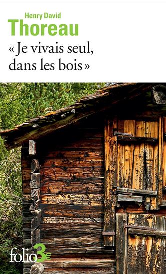 Je vivais seul, dans les bois - HENRY DAVID THOREAU