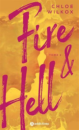 Fire and hell T.01 - CHLOÉ WILKOX