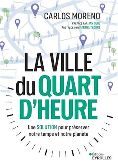 La Ville du quart d&#39;heure : une solution pour gagner du temps et sauver notre planète - CARLOS MORENO