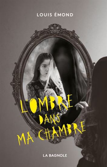 L&#39;Ombre dans ma chambre - LOUIS ÉMOND