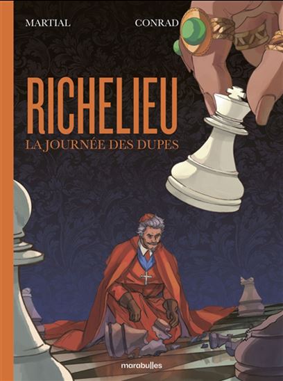 Richelieu : la journée des dupes - MAËL MARTIAL - MATHILDE CONRAD