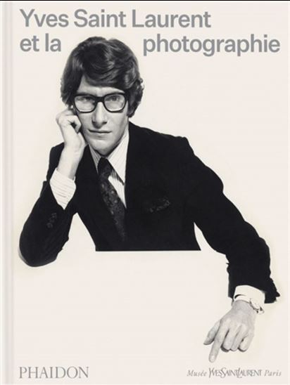 Yves Saint Laurent et la photographie - COLLECTIF